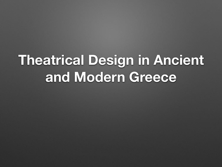 theatrical design in ancient and modern greece tdde 131
