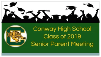 Conway High School  Class of 2019  Senior Parent Meeting  Parent Meeting Agenda  Graduation and