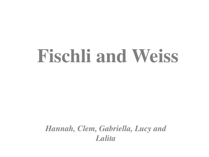 fischli and weiss
