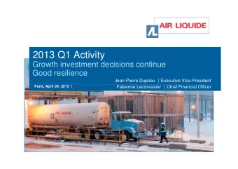 2013 Q1 Activity  Growth investment decisions continue  Cliquez pour modifier le style des  Good