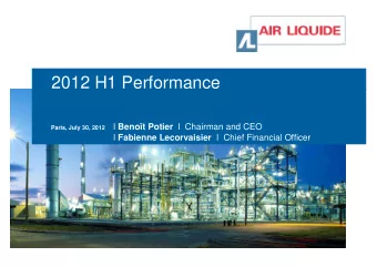 2012 H1 Performance  2012 H1 Performance l Benot Potier l Chairman and CEO  Paris, July 30, 2012