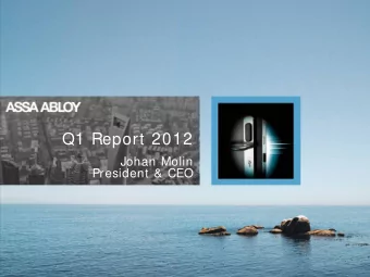 Q1 Report 2012  Johan Molin  President &amp; CEO  1  Financial highlights Q1 2012  Steady grow