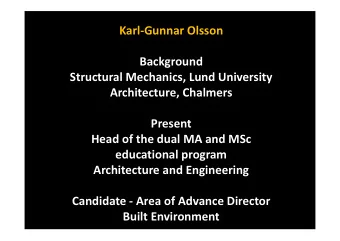 Karl  Gunnar Olsson  Background Structural Mechanics, Lund University Architecture, Chalmers