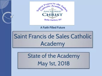 Saint Francis de Sales Catholic  Academy  State of the Academy  May 1st, 2018  Academy Organization