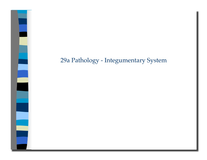 29a pathology integumentary system 29a pathology