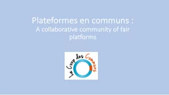 Pla  Plateformes  es en  en c  communs :  :  A  A collaborati  tive  e co  community of  of fa