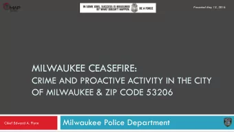 MILWAUKEE CEASEFIRE:  CRIME AND PROACTIVE ACTIVITY IN THE CITY  OF MILWAUKEE &amp; ZIP CODE 53206