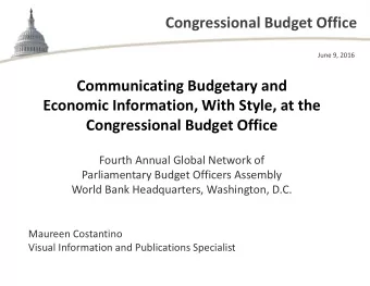 Congressional Budget Office June 9, 2016 Communicating Budgetary and Economic Information, With