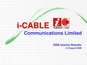 i-CABLE  -  CABLE  i  Communications Limited  2008 Interim Results  12 August 2008  Consolidated