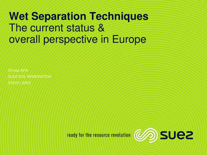 wet separation techniques the current status overall