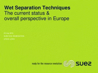 Wet Separation Techniques  The current status &amp;  overall perspective in Europe  23 may 2016