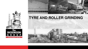 TYRE AND ROLLER GRINDING  Presentation Contents  1  Introduction  2  Products and Services  3  Tyre