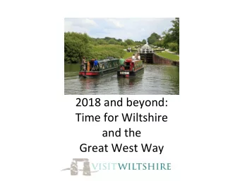 Great West Way  Why Wiltshire?  Easily accessible - only 90 minutes from London, 2 hours from