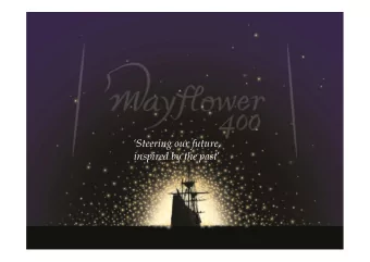 Steering our future, inspired by the past  The 400 th anniversary of the sailing of the