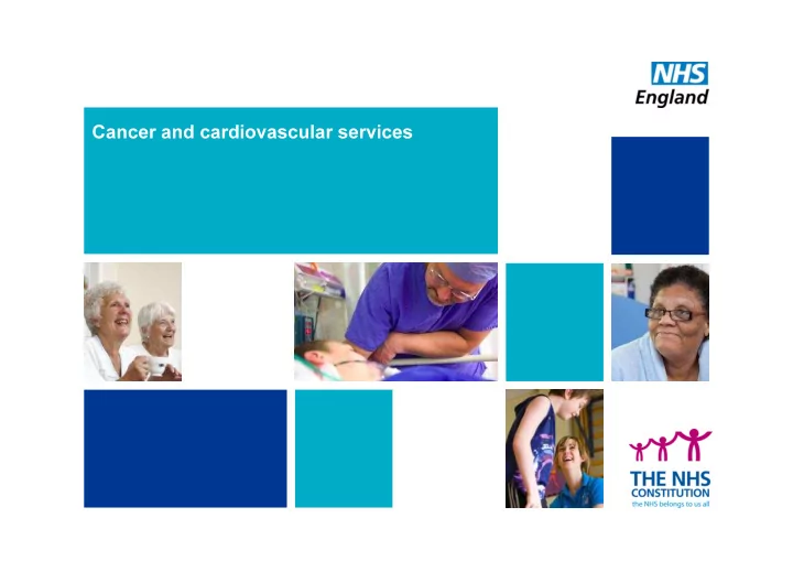 cancer and cardiovascular services about the programme