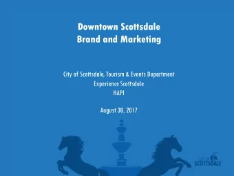 Downtown Scottsdale  Brand and Marketing  City of Scottsdale, Tourism &amp; Events Department