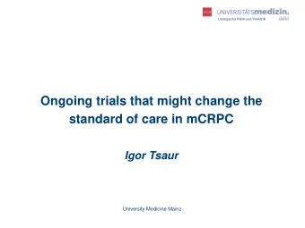 standard of care in mCRPC  Igor Tsaur  University Medicine Mainz  Urologische Klinik und Poliklinik