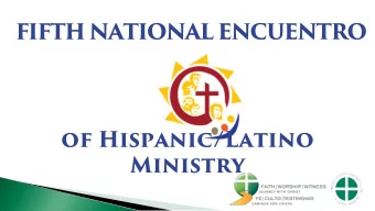 FIFTH NATIONAL ENCUENTRO  of Hispanic/Latino  Ministry  V ENCUENTRO  WHO IS PARTICIPATING?  1  WHAT