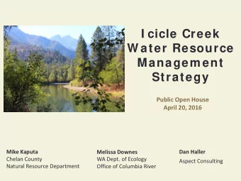 I cicle Creek  W ater Resource  Managem ent  Strategy  Public Open House  April 20, 2016  Mike