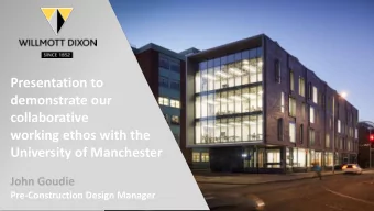 Presentation to  demonstrate our  collaborative  working ethos with the  University of Manchester