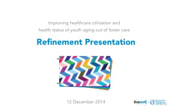 Refinement Presentation  WHERE DO I GO?  EMERGENCIES  PEDIATRICS  12 December 2014  +  LiveWell