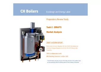 CH Boilers  Ecodesign and Energy Label  Preparatory Review Study  Task 2  (DRAFT)  Market Analysis