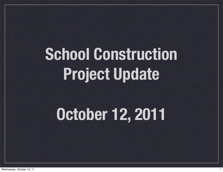 school construction project update october 12 2011