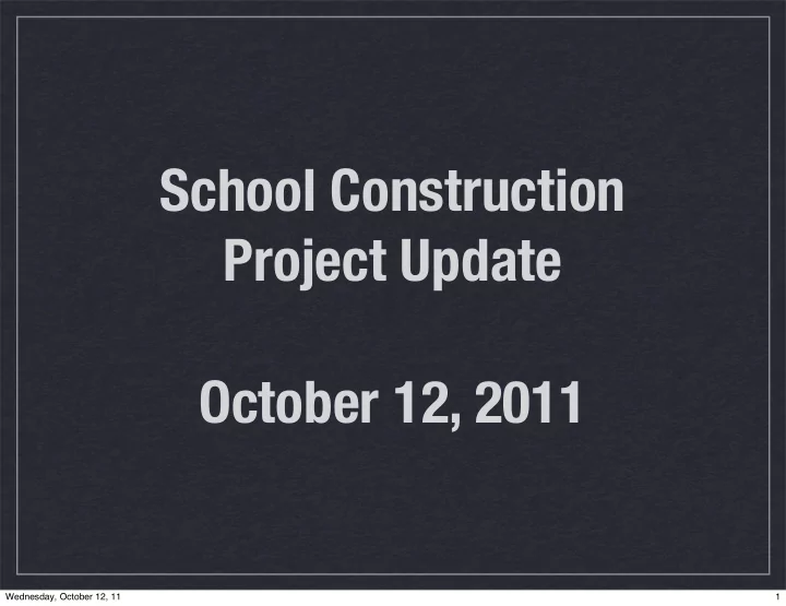 school construction project update october 12 2011