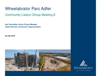 Wheelabrator Parc Adfer  Community Liaison Group Meeting 6  Apo Sarandidis, Senior Project Manager