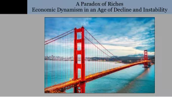 A Paradox of Riches  Economic Dynamism in an Age of Decline and Instability  What goes up must