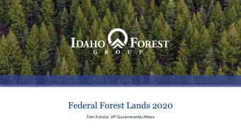 Federal Forest Lands 2020  Tom Schultz, VP Governmental Affairs  Our Mission  To enhance the
