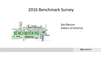 2016 Benchmark Survey  Ken Benson  Subaru of America  Technical Training  OE Benchmark Survey