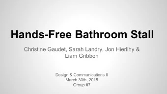 Hands-Free Bathroom Stall  Christine Gaudet, Sarah Landry, Jon Hierlihy &amp;  Liam Gribbon  Design