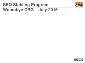 Woombye CRG  July 2016 Project update  July 2016  Construction activities underway: