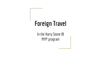 Foreign Travel  In the Harry Stone IB  MYP program  be encouraged to think    independently and