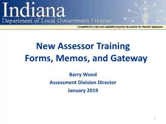 New Assessor Training  Forms, Memos, and Gateway  Barry Wood  Assessment Division Director  January