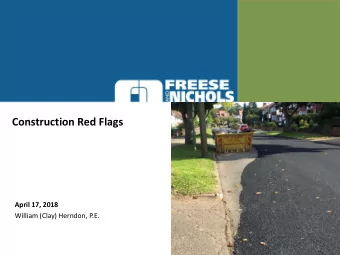 Construction Red Flags  April 17, 2018  William (Clay) Herndon, P.E.  1  General Site Management