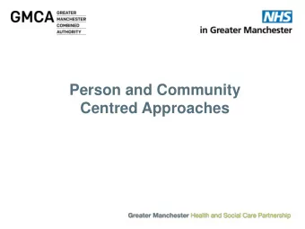 Person and Community  Centred Approaches  Background:  The Person &amp; Community Centred