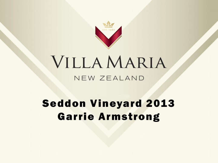 seddon vineyard 2013 garrie armstrong what a year