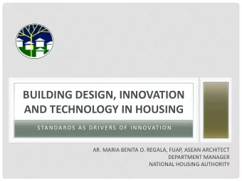 BUILDING DESIGN, INNOVATION  AND TECHNOLOGY IN HOUSING  S TA N D A R D S  A S  D R I V E RS  O F  I