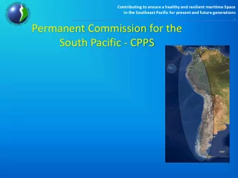 Permanent Commission for the  South Pacific - CPPS  Contributing to ensure a healthy and resilient