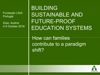 BUILDING  Fundao LIGA  SUSTAINABLE AND  Portugal  FUTURE-PROOF  Graz, Austria  4-5 October 2018
