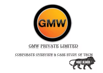 GMW PRIVATE LIMITED  CORPORATE OVERVIEW &amp; CASE STUDY OF TRCM  EXPERIENCE IN POWER SECTOR
