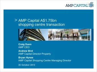 &gt;  AMP Capital A$1.75bn  shopping centre transaction  Craig Dunn  AMP CEO  Andrew Bird  AMP