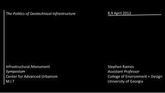 8,9  April  2013    The  Poli5cs  of  Geotechnical  Infrastructure
