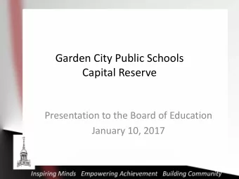 Garden City Public Schools  Capital Reserve  Presentation to the Board of Education  January 10,