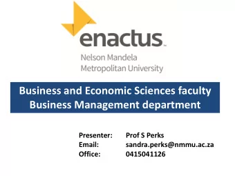 Business Management department Presenter:  Prof S Perks  Email:  sandra.perks@nmmu.ac.za  Office: