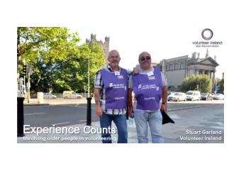 Stuart Garland  Involving older people in volunteering  Volunteer Ireland  Who is older?  Ageing is