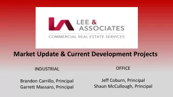 Market Update &amp; Current Development Projects  OFFICE  INDUSTRIAL  Jeff Coburn, Principal
