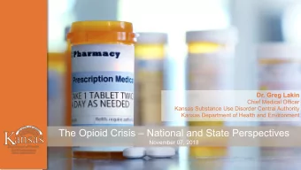 Dr. Greg Lakin Chief Medical Officer Kansas Substance Use Disorder Central Authority Kansas